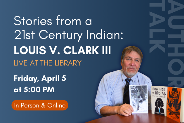 Stories from a 21st Century Indian: Louis V. Clark III