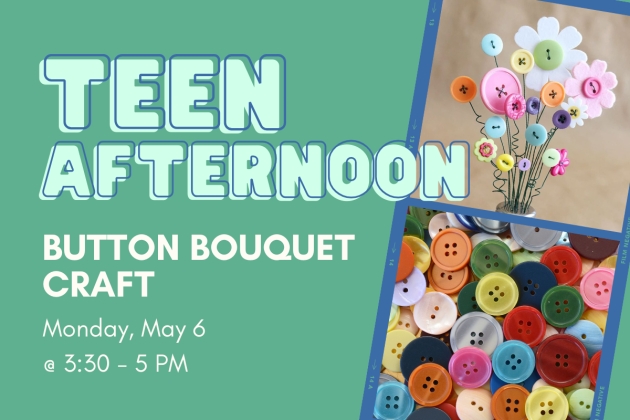 Teen Afternoon: Button Bouquet Craft