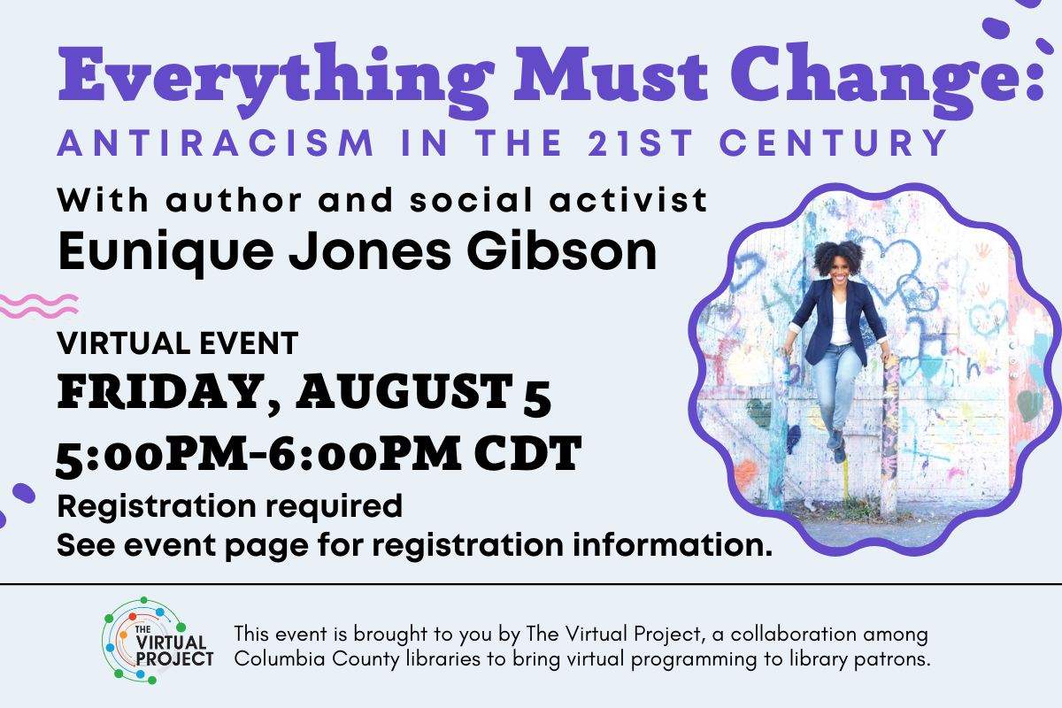 Author and activist Eunique Jones Gibson virtual event Friday, August 5 at 5:00pm registration required see event page. Picture of author in light jeans and dark blazer in front of wall covered in pastel graffiti 
