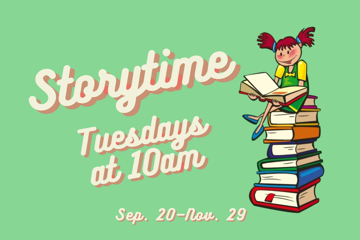 Girl sitting on stack of books reading next to words saying Storytime Tuesdays 10am