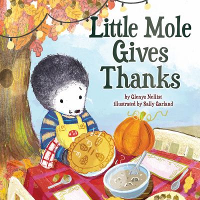 Cover of Little Mole Gives Thanks: Illustration of Mole holding pumpkin pie