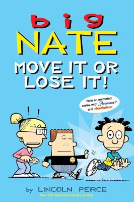 Cover of Big Nate Move It or Lose It: Illustration of a kid pushing another kid
